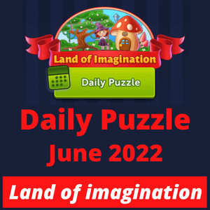 Daily puzzle June 2022 Land of imagination